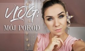 VLOG: MÓJ PORÓD| Marta Wojnarowska