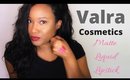 Valra Cosmetics | Matte Liquid Lipsticks