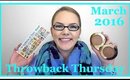 Throwback Thursday: March Favorites 2016