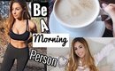 How to be a MORNING PERSON | Sam Ozkural
