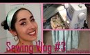 Sewing Vlog #3