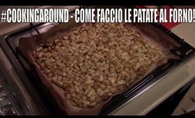 #CookingAround - Come faccio le patate al forno! - Ricetta
