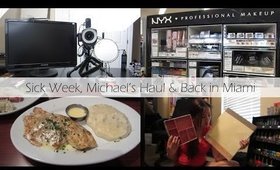 ♥Sick Week, Michael's Haul & Back in Miami | FromBrainsToBeauty♥