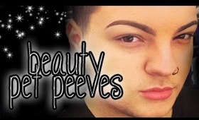 My Beauty Pet Peeves