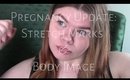 Stretch Marks & Body Image: Pregnancy Update
