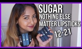 SUGAR NOTHING ELSE MATTER LIPSTICKS | SWATCHES & REVIEW | Shades 12-21| Stacey Castanha