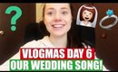 WHAT IS OUR WEDDING SONG?!