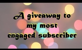 Most Engaged Subscriber Giveaway