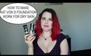 Makeup Tutorial: How to Make Kat Von D Foundation Work for Dry Skin