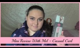 Mini Review With Mel - Casual Curl