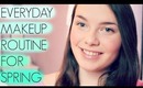 EVERYDAY MAKEUP ROUTINE FOR SPRING!