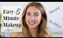 5 Minute Easy Makeup Tutorial - Quick and Natural