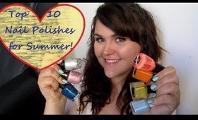 Top 10 Nail Polishes for Summer!!