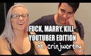 FUCK, MARRY, KILL ft. Crinjworthy
