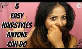 5 Quick and Easy Hairstyles WHICH ANYONE CAN DO!