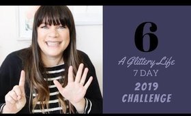 DAY 6 Connect | A GLITTERY LIFE CHALLENGE