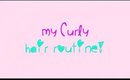 My Curly Hair Routine! ☼♡