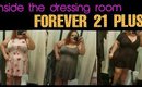 INSIDE THE DRESSING ROOM *Feat. Forever 21+ Plus Size