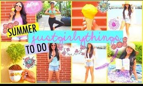 7 Summer JustGirlyThings To Do!