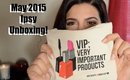 ♥ May 2015 Ipsy Unboxing ♥