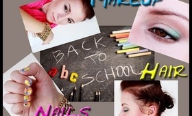 School College - ♡ Back to School ♡  Makeup& Nails & Hair