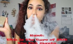 Rant: This is The Type of Shit The FDA Wants- Vapers IMPLODING On Themselves