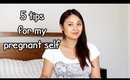 5 Tips I would give my pregnant self!