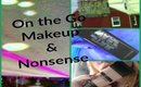 On the Go Makeup & Nonsense