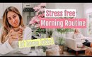 My Stress Free Morning Routine// How To Reduce Stress