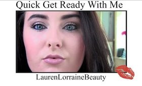 Quick Get Ready With Me! | LaurenLorraineBeauty