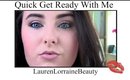 Quick Get Ready With Me! | LaurenLorraineBeauty
