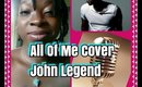 All Of Me (Cover) by John Legend