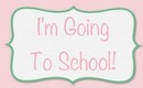 I'm Going To School!