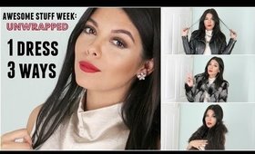 1 DRESS 3 WAYS | Awesome Stuff Week: STYLE Unwrapped | SCCASTANEDA