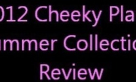 Cheeky 2012 Summer Collection Product Review