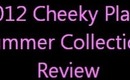 Cheeky 2012 Summer Collection Product Review