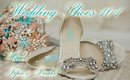 Wedding Shoes 101 - Haul, Tips & Deals!