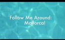 Follow Me Around: Mallorca!