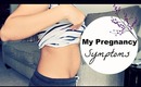 Pregnancy Vlogs: Pregnancy Symptoms
