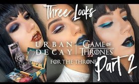 URBAN DECAY GAME OF THRONES | Three (More) Looks