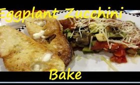 Eggplant Zucchini Bake