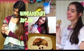 Healthy & Easy Breakfast Ideas!