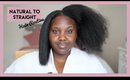 FULL NATURAL HAIR TO STRAIGHT- HAIR ROUTINE