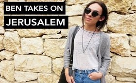 BEN TAKES ON JERUSALEM | #XOXOSFROMISRAEL