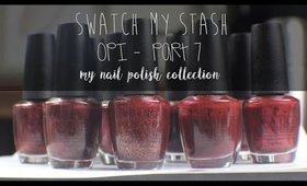 Swatch My Stash - OPI Part 7 | My Nail Polish Collection