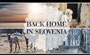 Back Home in Slovenia | Vlog