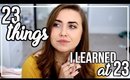 23 Things I Learned in 23 Years!