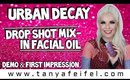 Urban Decay Drop Shot Mix-in Facial Oil | Demo & First Impression | Tanya Feifel-Rhodes