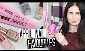 April Nail Favourites 2016 - NAIL POLISH WEEK!