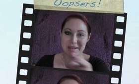 OOPSERS BLOOPERS! Makeup Tutorial Screw Ups and Outtakes!! The Eyes Have It